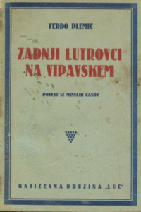 Naslovnica: Zadnji lutrovci na Vipavskem : povest iz minulih časov