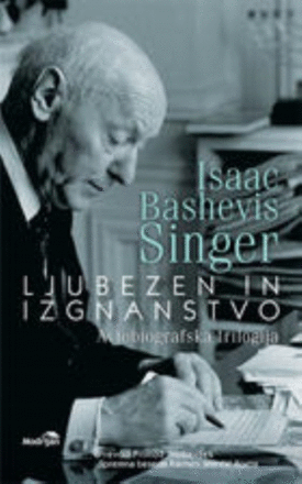 Naslovnica: Ljubezen in izgnanstvo : avtobiografska trilogija