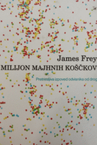 Naslovnica: Milijon majhnih koščkov: pretresljiva izpoved odvisnika od drog
