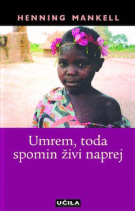 Naslovnica: Umrem, toda spomin živi naprej : s spominsko knjigo Christine Aguga in spremno besedo Ulle Schmidt