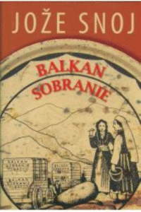 Naslovnica: Balkan Sobranie : samovzgojni roman ali Ide Tito preko Romanije