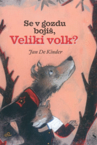 Naslovnica: Se v gozdu bojiš, Veliki volk?