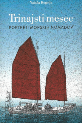 Naslovnica: Trinajsti mesec : portreti morskih nomadov