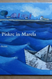 Naslovnica: Knjiga, Piskrc in Marela : Primoževa knjiga : pravljica o knjigi