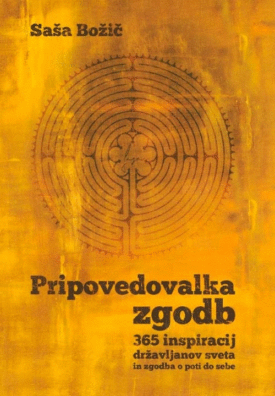 Naslovnica: Pripovedovalka zgodb : 365 inspiracij državljanov sveta in zgodba o poti do sebe