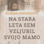 Naslovnica: Na stara leta sem vzljubil svojo mamo