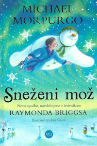 Naslovnica: Sneženi mož : nova zgodba, navdahnjena z izvirnikom Raymonda Briggsa