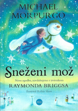 Naslovnica: Sneženi mož : nova zgodba, navdahnjena z izvirnikom Raymonda Briggsa