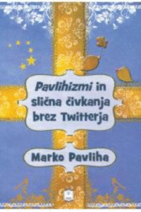 Naslovnica: Pavlihizmi in slična čivkanja brez twiterja