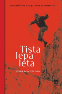 Naslovnica: Tista lepa leta : spomini Rada Kočevarja