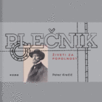 Naslovnica: Plečnik : živeti za popolnost