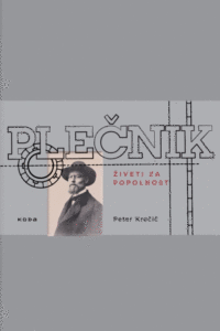 Naslovnica: Plečnik : živeti za popolnost