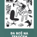 Naslovnica: Da boš na tekočem : roman