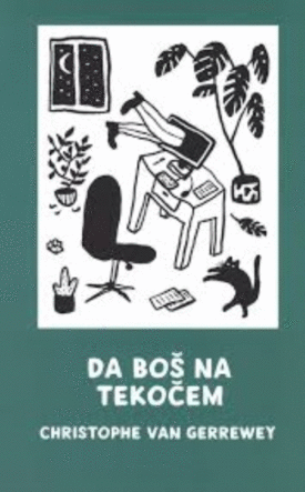 Naslovnica: Da boš na tekočem : roman