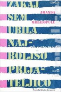 Naslovnica: Zakaj sem ubila najboljšo prijateljico