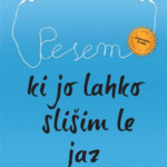 Naslovnica: Pesem, ki jo lahko slišim le jaz