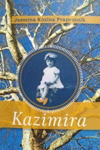 Naslovnica: Kazimira : biografski roman o deklici, ki se ni pustila starati