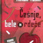 Naslovnica: Češnje, bele in rdeče : roman o spravi