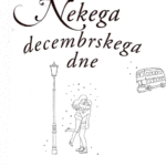 Naslovnica: Nekega decembrskega dne : božična ljubezenska zgodba