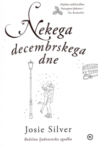 Naslovnica: Nekega decembrskega dne : božična ljubezenska zgodba