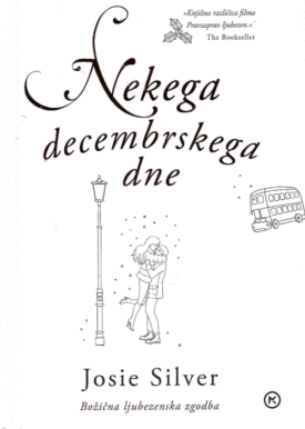 Naslovnica: Nekega decembrskega dne : božična ljubezenska zgodba