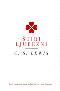 Naslovnica: Štiri ljubezni : [eseji o naklonjenosti, prijateljstvu, erosu in agape]