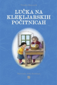 Naslovnica: Lučka na klekljarskih počitnicah