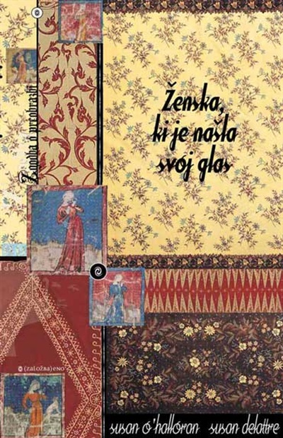 Ženska, ki je našla svoj glas : zgodba o preobrazbi