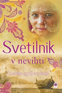 Naslovnica: Svetilnik v nevihti : zdravilne zgodbe iz Indije