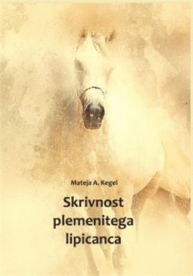 Naslovnica: Skrivnost plemenitega lipicanca: mladinski kriminalni roman