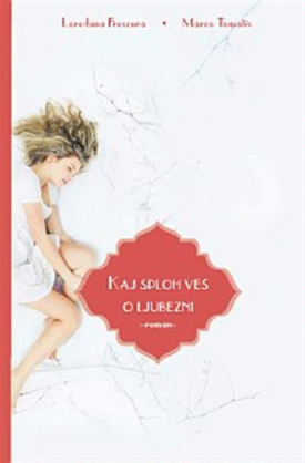 Naslovnica: Kaj sploh veš o ljubezni : roman