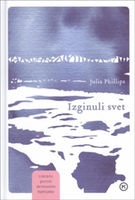 Naslovnica: Izginuli svet : [literarni portreti skrivnostne Kamčatke]
