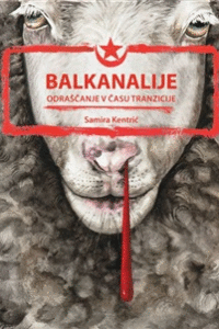 Naslovnica: Balkanalije : [odraščanje v času tranzicije]
