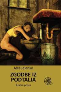 Naslovnica: Zgodbe iz podtalja : kratka proza