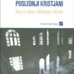 Naslovnica: Poslednji kristjani : beg in izgon z Bližnjega vzhoda