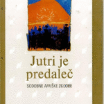 Naslovnica: Jutri je predaleč : sodobne afriške zgodbe