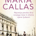 Naslovnica: Maria Callas: največja pevska diva svojega časa in drama njene ljubezni