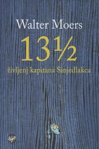 Naslovnica: 13 1/2 življenj kapitana Sinjedlakca : pol življenjskih spominov morskega medveda, s številnimi ilustracijami in z uporabo “Leksikona razlage potrebnih čudes, življenjskih oblik in fenomenov Zamonije in okolice” izpod peresa prof. dr. Črtomira Črnonočnika
