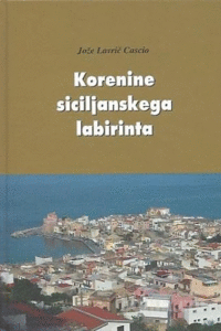 Naslovnica: Korenine siciljanskega labirinta