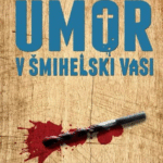 Naslovnica: Umor v Šmihelski vasi