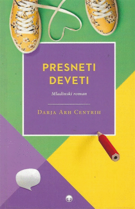 Naslovnica: Presneti deveti : mladinski roman