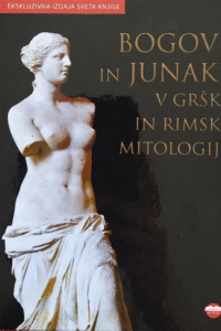 Naslovnica: Bogovi in junaki v grški in rimski mitologiji