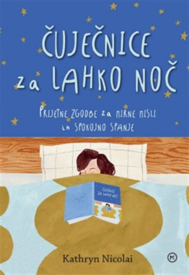 Naslovnica: Čuječnice za lahko noč : prijetne zgodbe za mirne misli in spokojno spanje