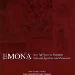 Naslovnica: Emona : med Akvilejo in Panonijo = between Aquileia and Pannonia