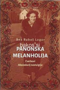 Naslovnica: Panonska melanholija: Cvetkovi: abecedarij nostalgije