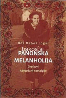 Naslovnica: Panonska melanholija: Cvetkovi: abecedarij nostalgije