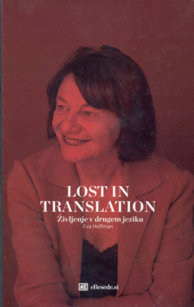 Naslovnica: Lost in translation : življenje v drugem jeziku