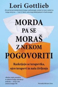 Naslovnica: Morda pa se moraš z nekom pogovoriti: razkrijejo se terapevtka, njen terapevt in naša življenja