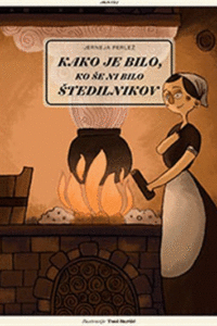 Naslovnica: Kako je bilo, ko še ni bilo štedilnikov