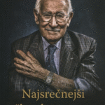 Naslovnica: Najsrečnejši človek na svetu : izjemna zgodba stoletnika, ki je preživel holokavst, danes pa širi po svetu sporočilo o hvaležnosti, prijaznosti in upanju